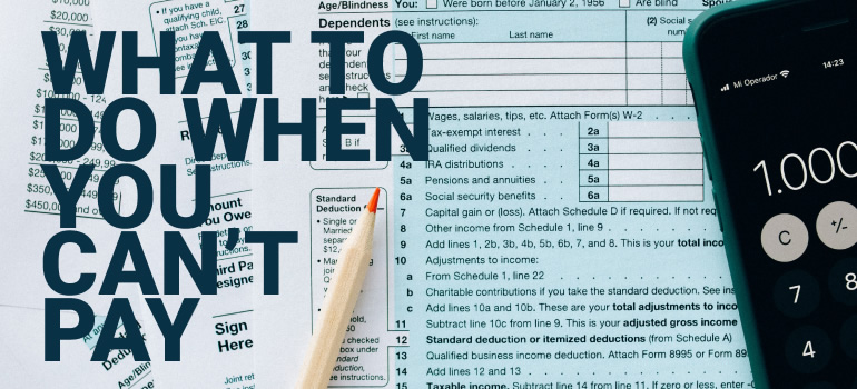 owe-taxes-to-the-irs-what-to-do-when-you-can-t-pay